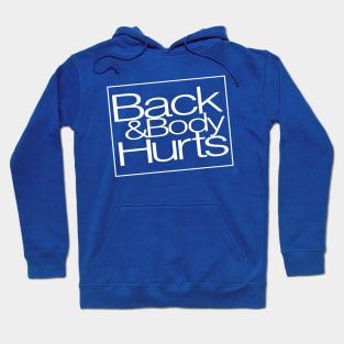 Back & Body Hurts Funny Parody Hoodie